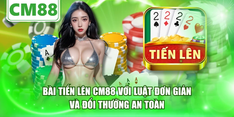 bài tiến lên CM88