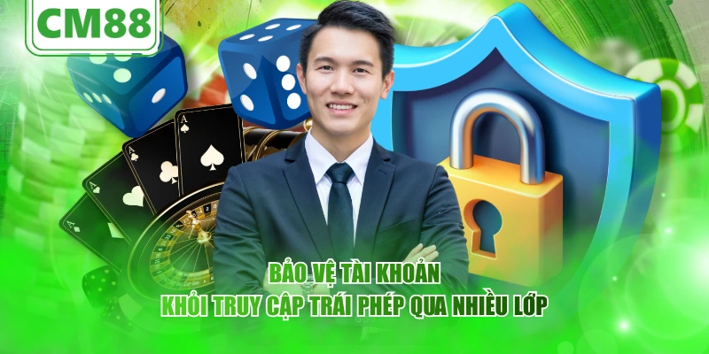 Bảo vệ tài khoản khỏi truy cập trái phép qua nhiều lớp