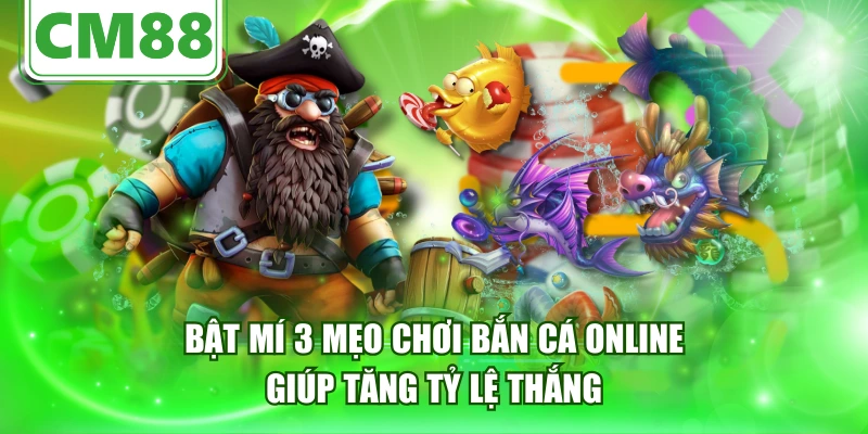 mẹo chơi bắn cá online