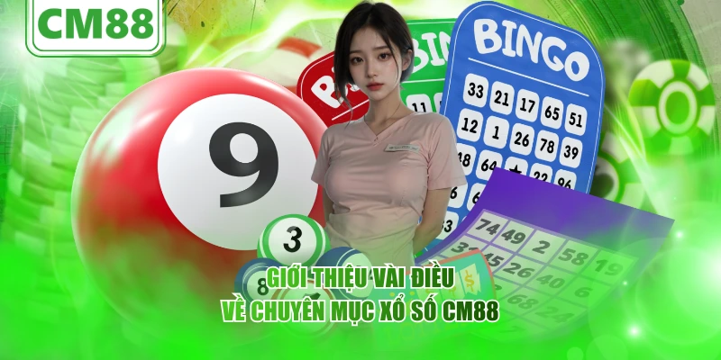Giới thiệu vài điều về chuyên mục xổ số CM88