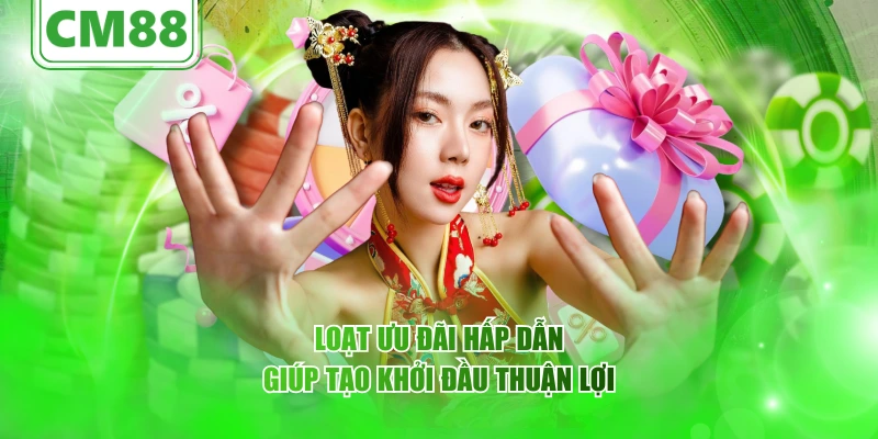 Loạt ưu đãi hấp dẫn giúp tạo khởi đầu thuận lợi