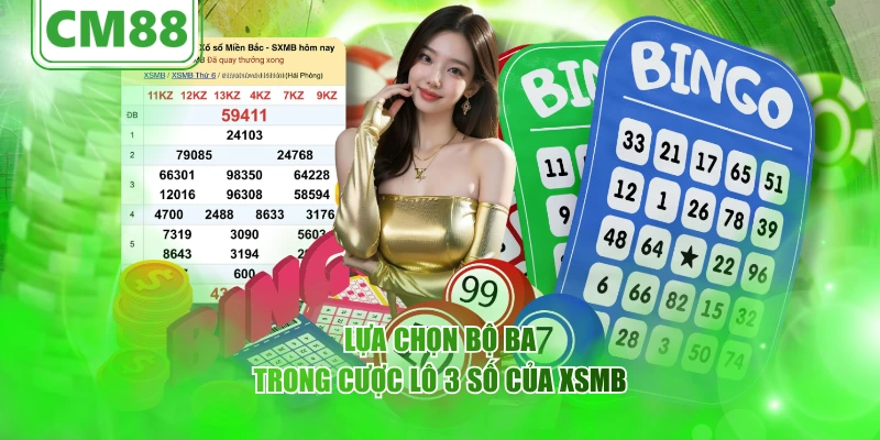 Lựa chọn bộ ba trong cược lô 3 số của XSMB