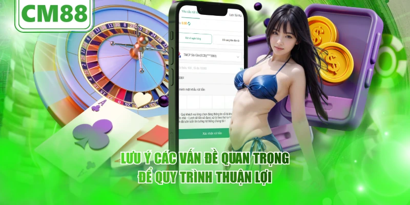 Lưu ý các vấn đề quan trọng để quy trình thuận lợi