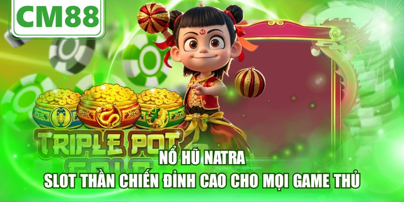 Nổ hũ Natra
