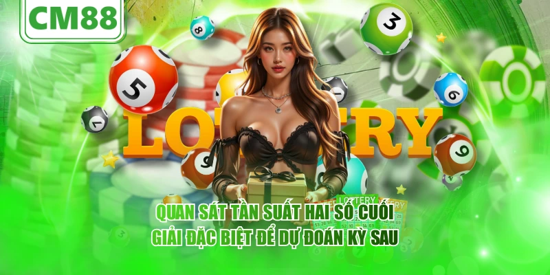 Quan sát tần suất hai số cuối giải đặc biệt để dự đoán kỳ sau