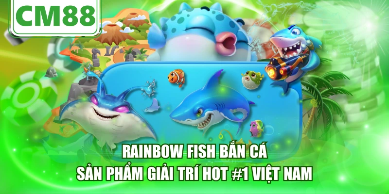 Rainbow Fish Bắn Cá